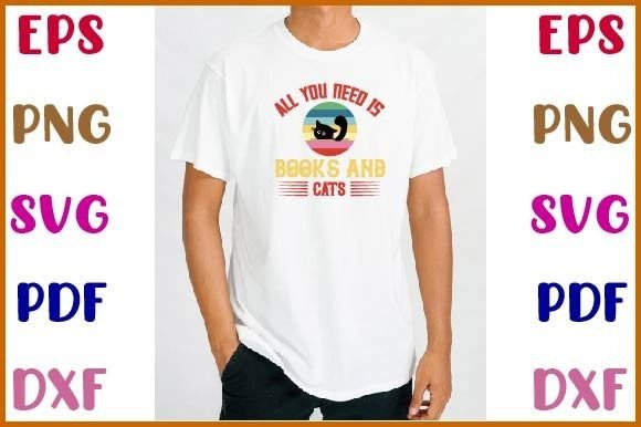 All I Need is Books and Cats T-shirt