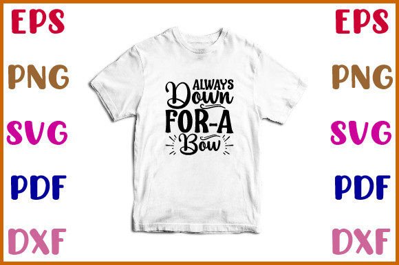 Always Down for a Bow Svg Design: A Hands-On Review