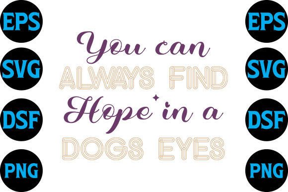 Dog Svg Design, You Can Always Find Hope