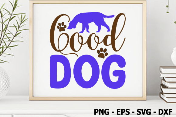 Good Dog, Dog SVG Design Review