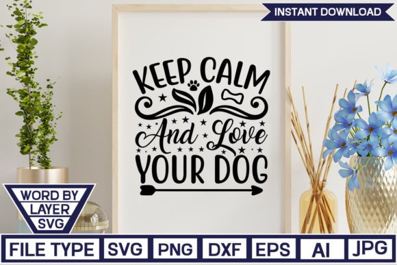 Keep Calm and Love Your Dog SVG Cut File Review