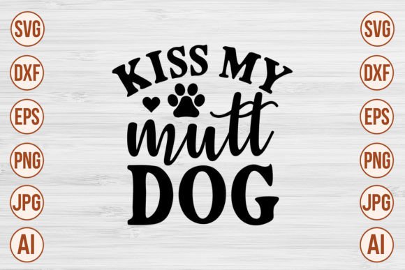 Kiss My Mutt Dog SVG Cut File Review