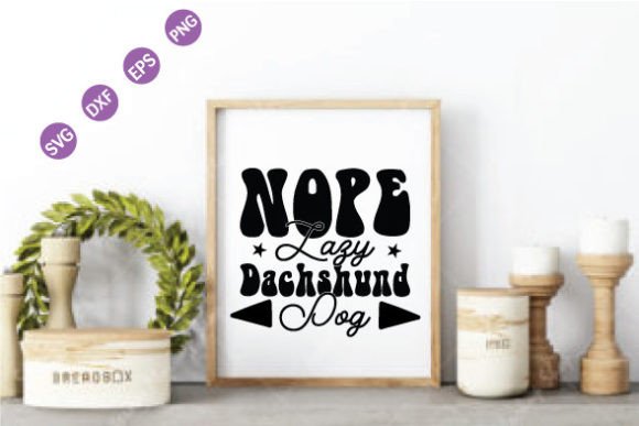 Nope Lazy Dachshund Dog SVG